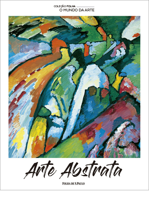Arte Abstrata - Coleo Folha O Mundo da Arte